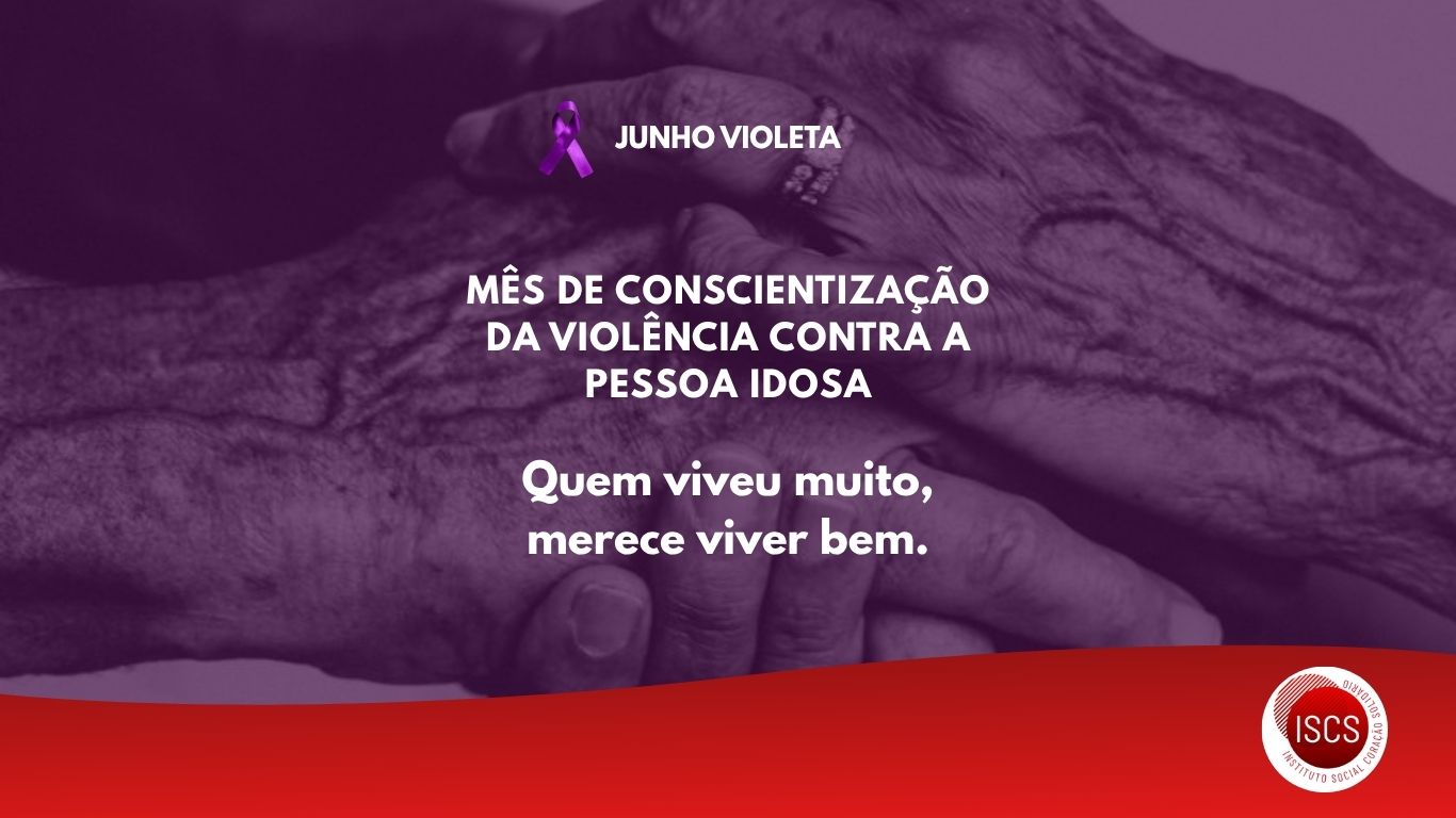 Junho Violeta - Mês de Conscientização da Violência contra a Pessoa Idosa