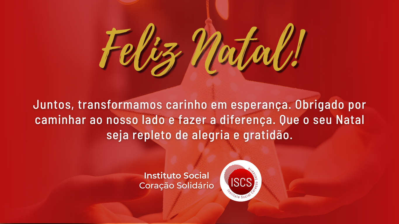 Feliz Natal: juntos transformamos carinho em esperança